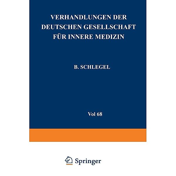 Verhandlungen der Deutschen Gesellschaft für Innere Medizin / Verhandlungen der Deutschen Gesellschaft für Innere Medizin Bd.68, B. Schlegel