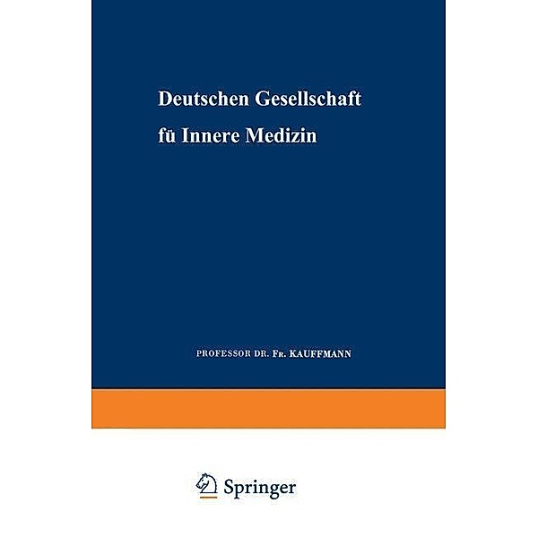 Verhandlungen der Deutschen Gesellschaft für Innere Medizin / Verhandlungen der Deutschen Gesellschaft für Innere Medizin, F. Kauffmann