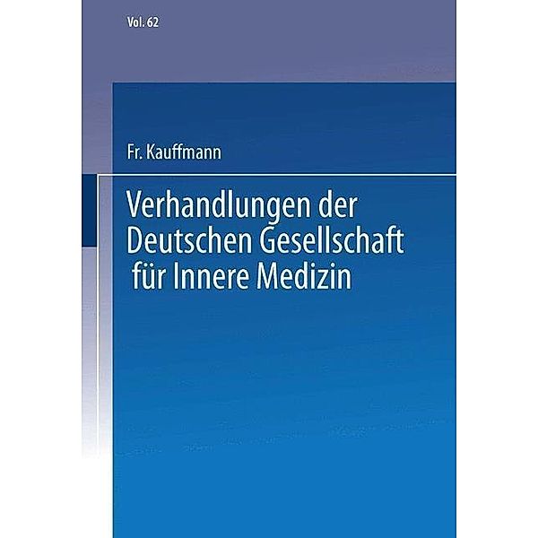 Verhandlungen der Deutschen Gesellschaft für Innere Medizin / Verhandlungen der Deutschen Gesellschaft für Innere Medizin Bd.62, Fr. Kauffmann