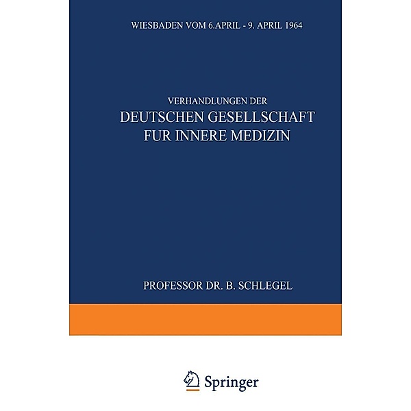 Verhandlungen der Deutschen Gesellschaft für Innere Medizin / Verhandlungen der Deutschen Gesellschaft für Innere Medizin Bd.70, habil. Bernhard Schlegel