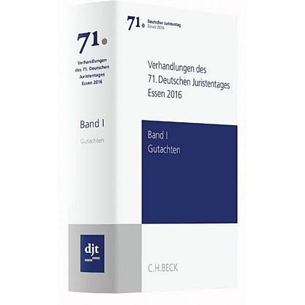 Verhandlungen des 71. Deutschen Juristentages Essen 2016: Bd.1/A-F Gutachten, Gesamtband, m. CD-ROM