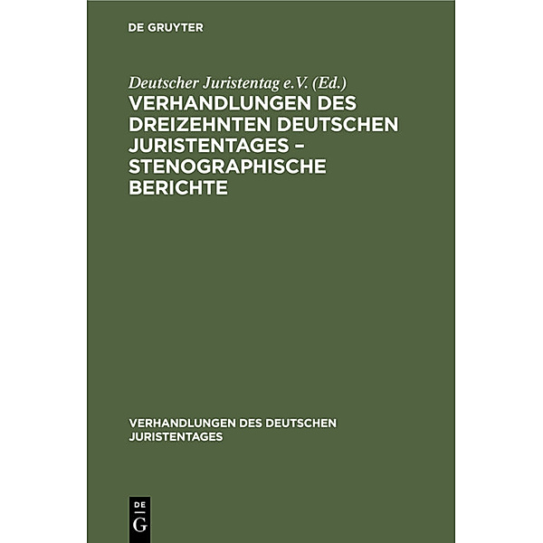 Verhandlungen des Deutschen Juristentages / 13, 2 / Verhandlungen des Dreizehnten deutschen Juristentages - Stenographische Berichte