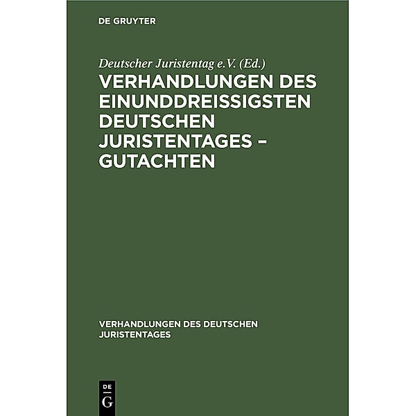 Verhandlungen des Einunddreißigsten Deutschen Juristentages - Gutachten