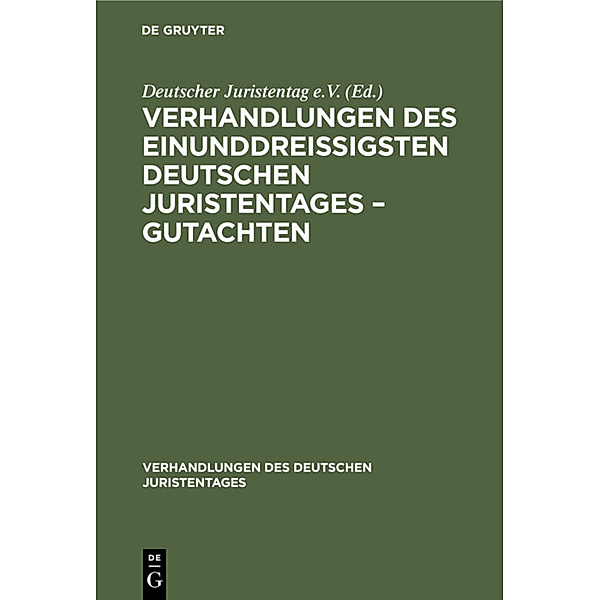 Verhandlungen des Einunddreissigsten Deutschen Juristentages - Gutachten