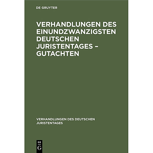 Verhandlungen des Einundzwanzigsten Deutschen Juristentages - Gutachten