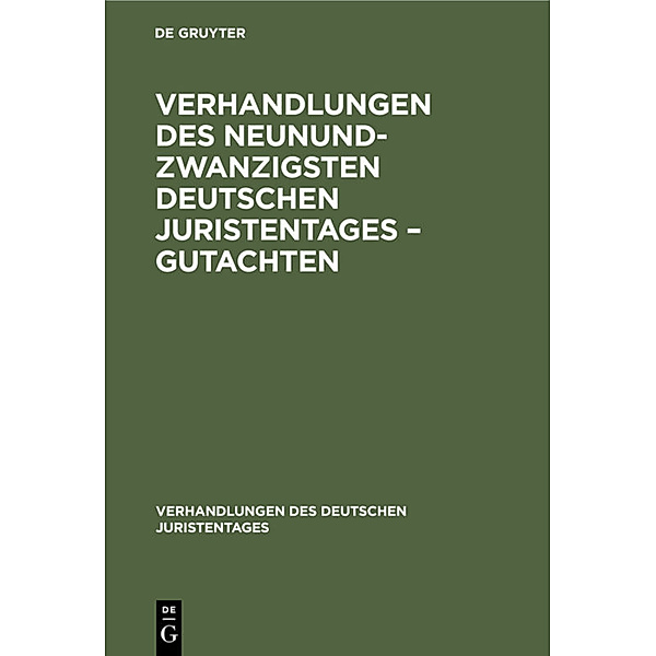 Verhandlungen des Neunundzwanzigsten Deutschen Juristentages - Gutachten, 2 Teile