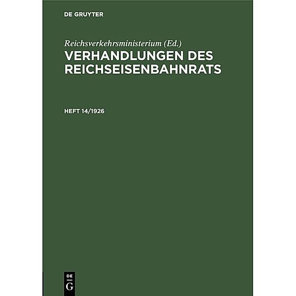 Verhandlungen des Reichseisenbahnrats / Heft 14/1926 / Verhandlungen des Reichseisenbahnrats. Heft 14/1926