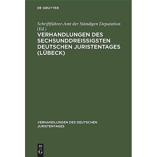 Verhandlungen des sechsunddreißigsten Deutschen Juristentages (Lübeck)