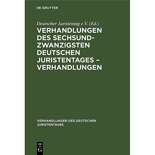 Verhandlungen des Sechsundzwanzigsten Deutschen Juristentages - Verhandlungen