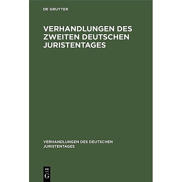 Verhandlungen des Zweiten Deutschen Juristentages / Verhandlungen des Deutschen Juristentages Bd.2, 2