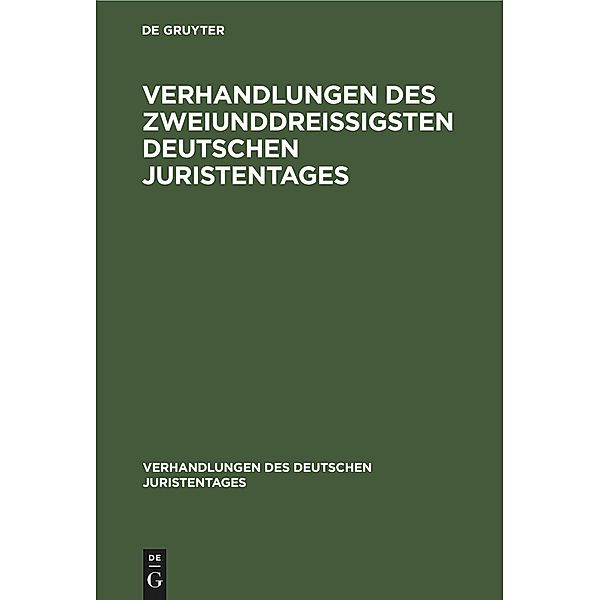 Verhandlungen des Zweiunddreißigsten Deutschen Juristentages