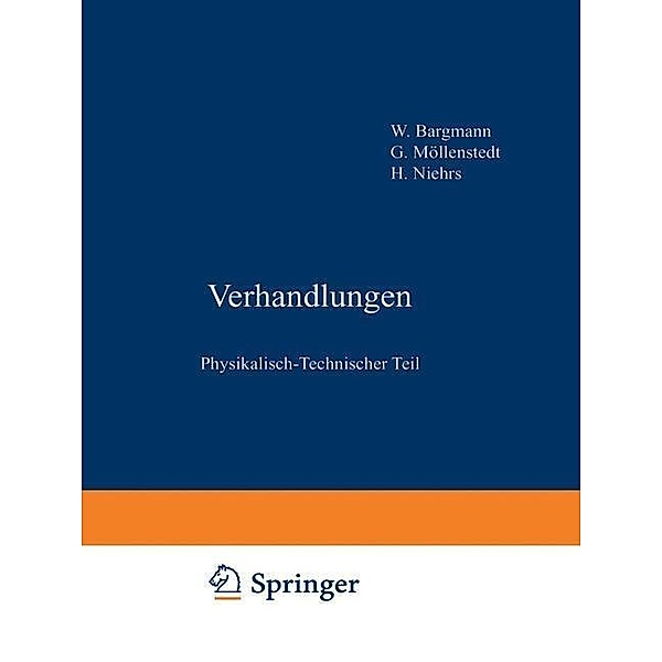 Verhandlungen / Springer, Wolfgang Bargmann, Gottfried Möllenstedt, Heinz Niehrs, Ernst Ruska