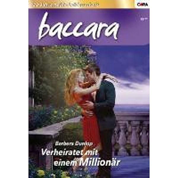 Verheiratet mit einem Millionär / baccara Bd.1577, Barbara Dunlop