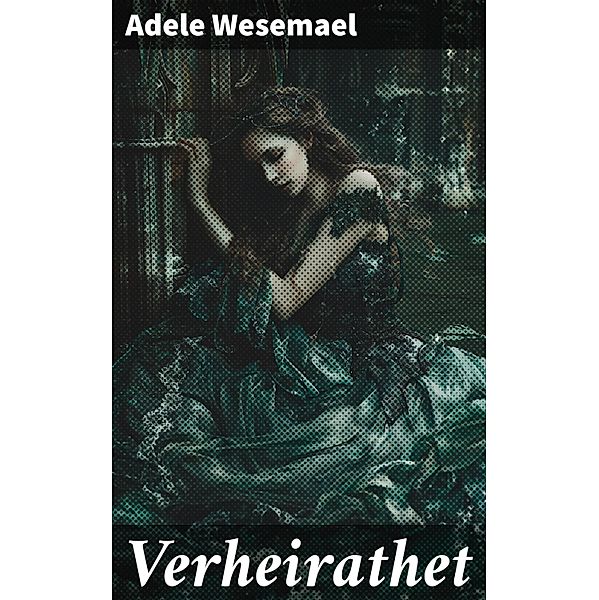 Verheirathet, Adele Wesemael
