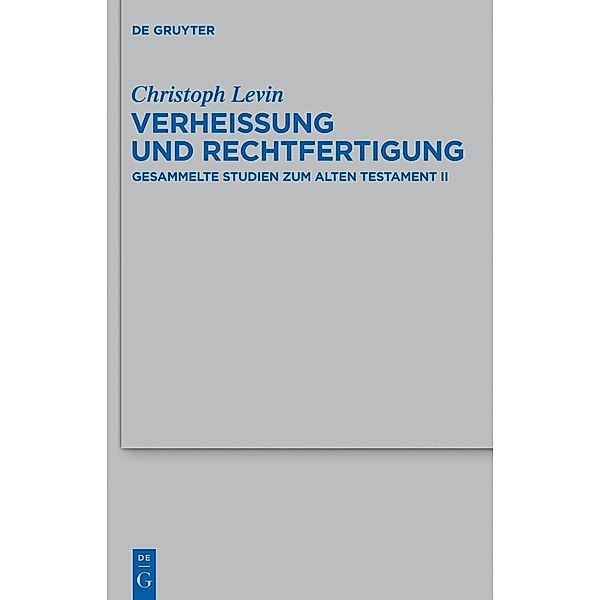 Verheissung und Rechtfertigung / Beihefte zur Zeitschrift für die alttestamentliche Wissenschaft Bd.431, Christoph Levin