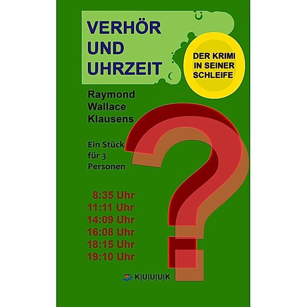 Verhör und Uhrzeit. Der Krimi in seiner Schleife, Raymond Wallace Klausens