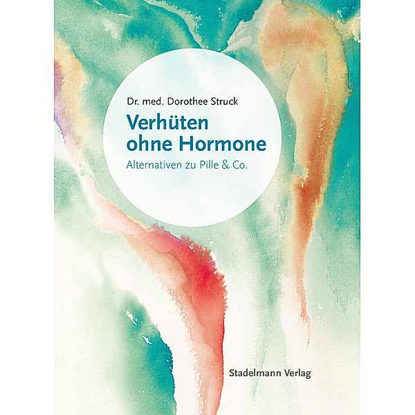 Verhüten ohne Hormone, Dorothee Struck