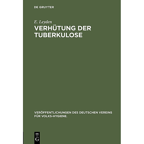 Verhütung der Tuberkulose, E. Leyden