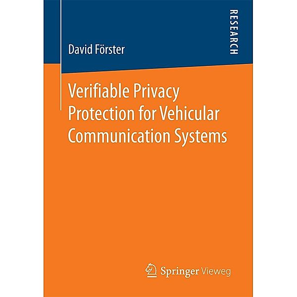 Verifiable Privacy Protection for Vehicular Communication Systems, David Förster