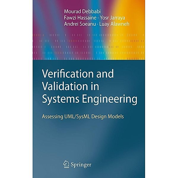 Verification and Validation in Systems Engineering / Springer, Mourad Debbabi, Fawzi Hassaïne, Yosr Jarraya, Andrei Soeanu, Luay Alawneh