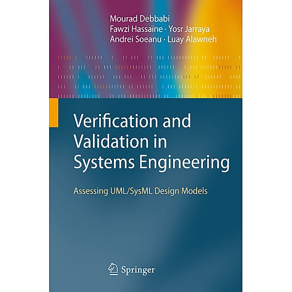 Verification and Validation in Systems Engineering, Mourad Debbabi, Fawzi Hassaïne, Yosr Jarraya, Andrei Soeanu, Luay Alawneh