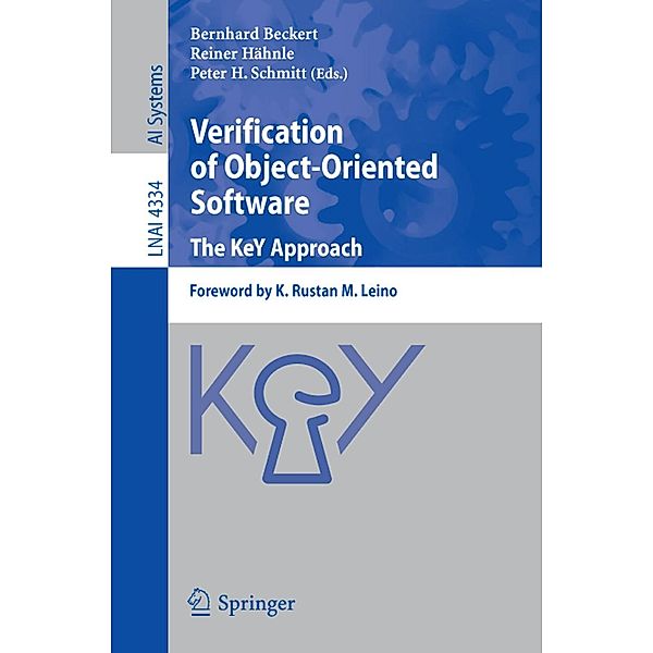 Verification of Object-Oriented Software. The KeY Approach / Lecture Notes in Computer Science Bd.4334