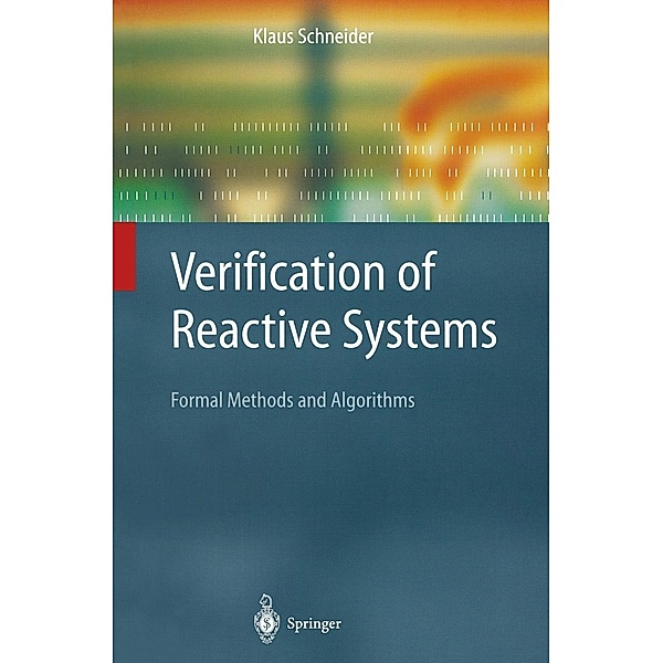 Verification of Reactive Systems / Texts in Theoretical Computer Science. An EATCS Series, Klaus Schneider
