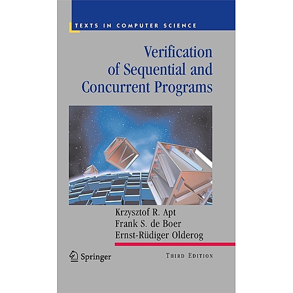Verification of Sequential and Concurrent Programs / Texts in Computer Science, Krzysztof R. Apt, Frank S. de Boer, Ernst-Rüdiger Olderog