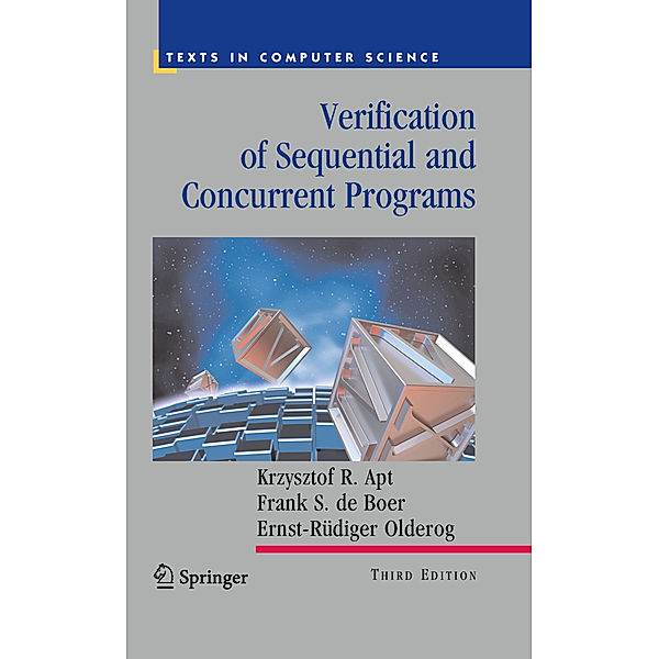 Verification of Sequential and Concurrent Programs, Krzysztof R. Apt, Frank S. de Boer, Ernst-Rüdiger Olderog