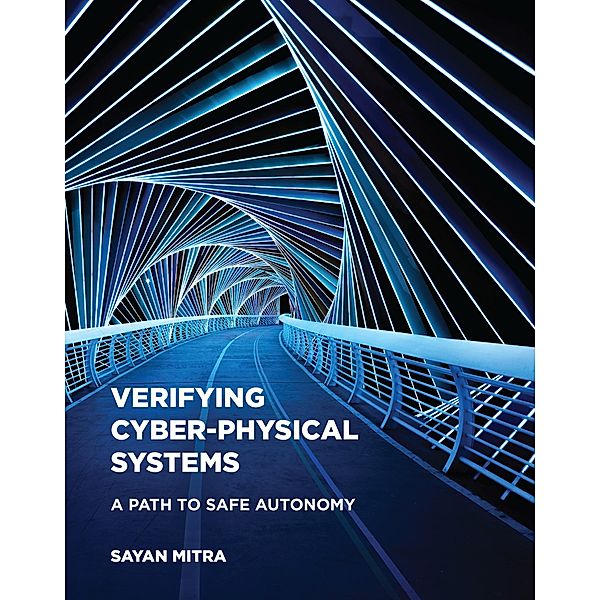 Verifying Cyber-Physical Systems / Cyber Physical Systems Series, Sayan Mitra