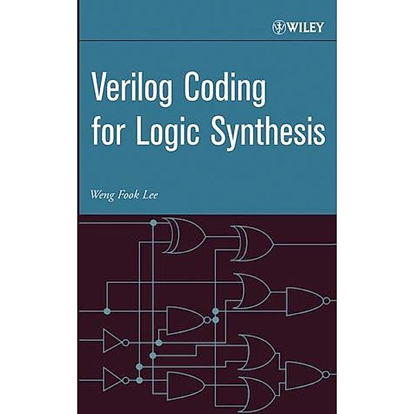 Verilog Coding for Logic Synthesis, Weng F. Lee