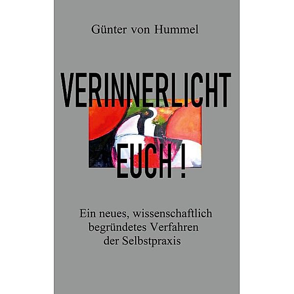 Verinnerlicht Euch!, Günter von Hummel