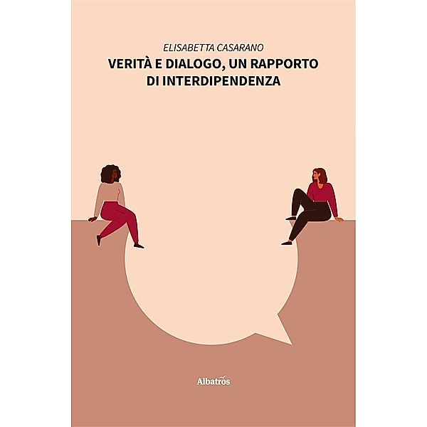 Verità e dialogo, un rapporto di interdipendenza, Elisabetta Casarano