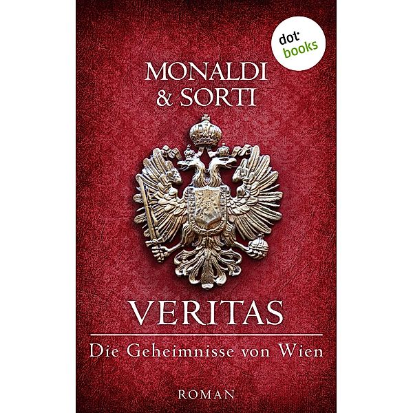 VERITAS - Die Geheimnisse von Wien / Abbé Melani ermittelt Bd.3, Rita Monaldi, Francesco Sorti