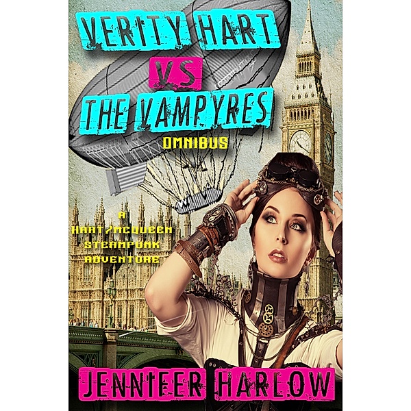 Verity Hart Vs The Vampyres Omnibus (A Hart/McQueen Steampunk Adventure, #1) / A Hart/McQueen Steampunk Adventure, Jennifer Harlow
