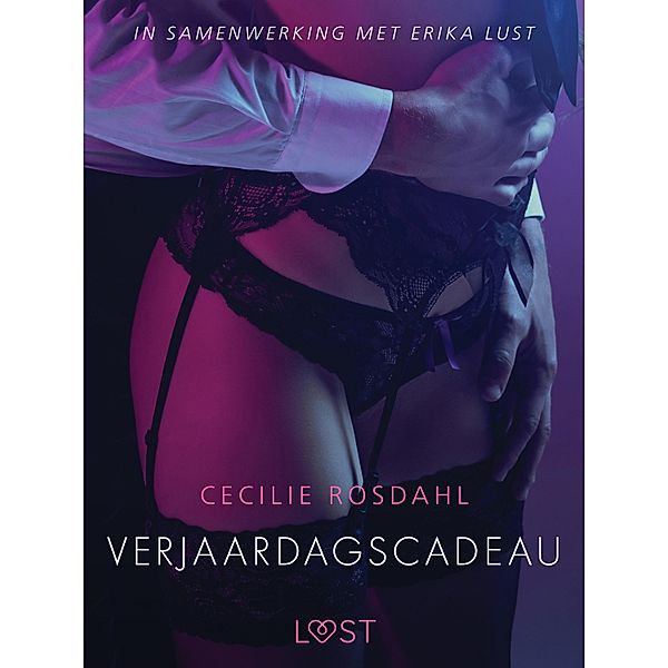 Verjaardagscadeau - erotisch verhaal / LUST, Cecilie Rosdahl