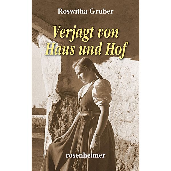 Verjagt von Haus und Hof, Roswitha Gruber