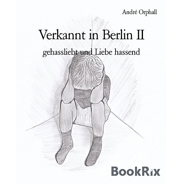 Verkannt in Berlin II, André Orphall