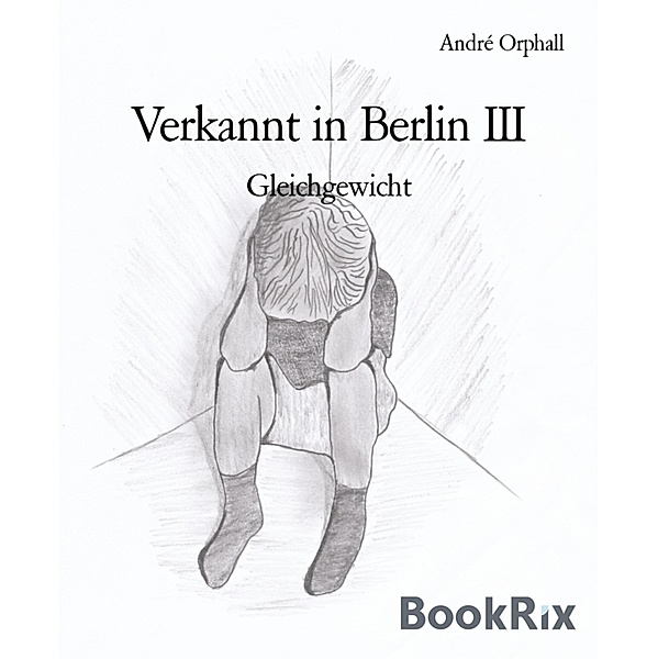 Verkannt in Berlin III, André Orphall