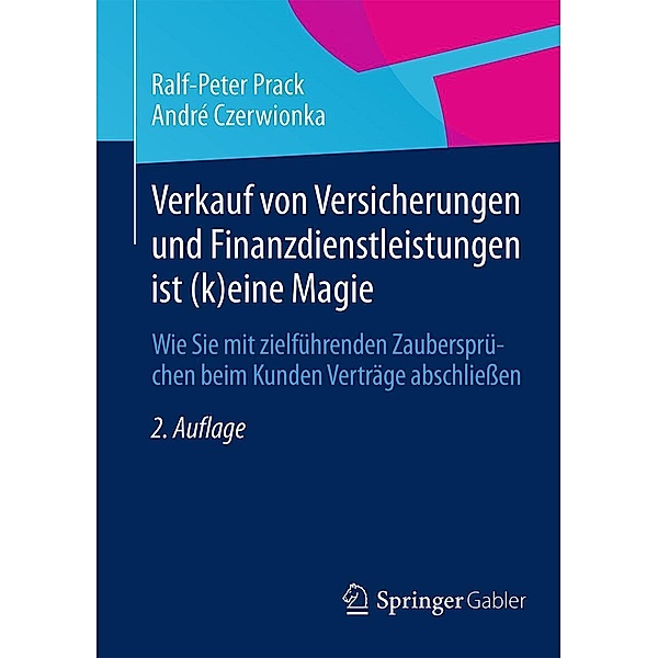 Verkauf von Versicherungen und Finanzdienstleistungen ist (k)eine Magie, Ralf-Peter Prack, André Czerwionka