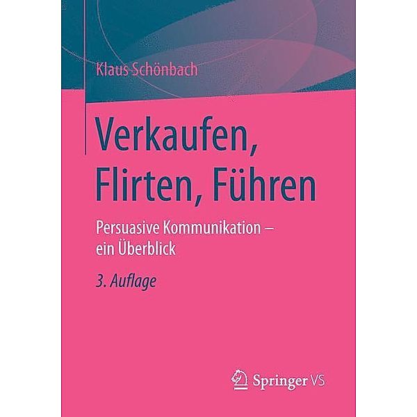 Verkaufen, Flirten, Führen, Klaus Schönbach