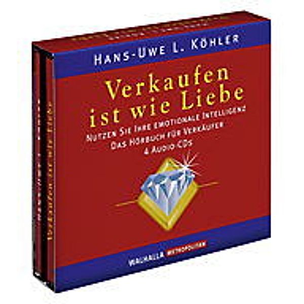 Verkaufen ist wie Liebe, 4 Audio-CDs, Hans-Uwe L. Köhler