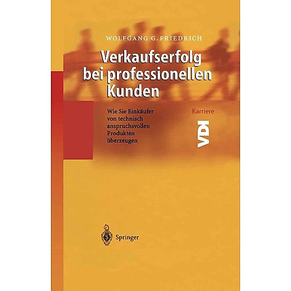 Verkaufserfolg bei professionellen Kunden / VDI-Buch, Wolfgang G. Friedrich