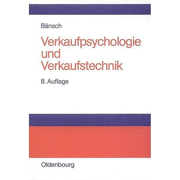 Verkaufspsychologie und Verkaufstechnik, Axel Bänsch