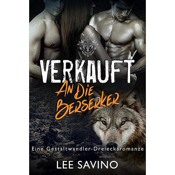 Verkauft an die Berserker (Die Berserker-Saga, #1) / Die Berserker-Saga, Lee Savino