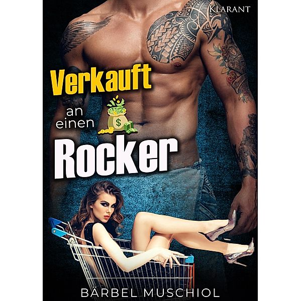 Verkauft an einen Rocker. Rockerroman / Wild Bones Motorcycle Club Bd.6, Bärbel Muschiol