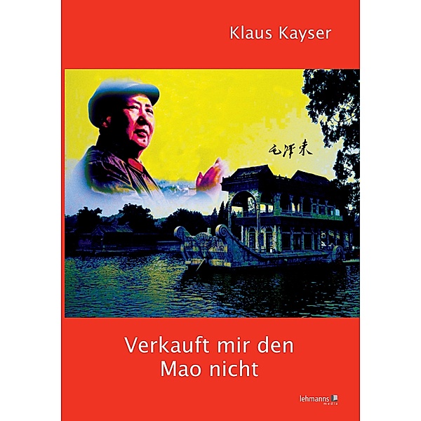 Verkauft mir den Mao nicht, Klaus Kayser