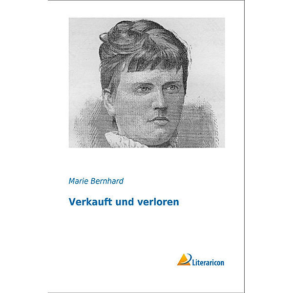 Verkauft und verloren, Marie Bernhard