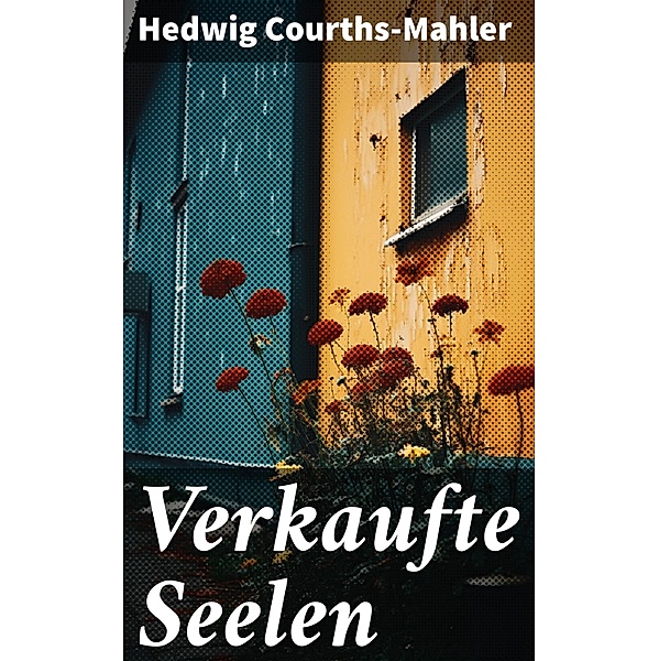 Verkaufte Seelen, Hedwig Courths-Mahler