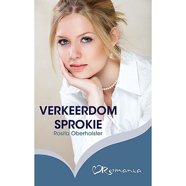 Verkeerdom sprokie / Romanza, Rosita Oberholster